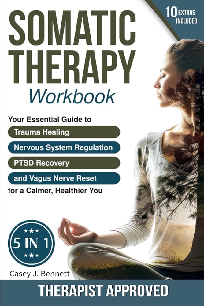 Somatic Therapy Workbook Exercises to Treat Trauma, Complex PTSD and Dissociation: Mindfulness, Self-Compassion, and the Mind-Body Approach to Reduce Stress and Heal Trauma - Lozovyi, Yevhenii: 9781962027274 - AbeBooks