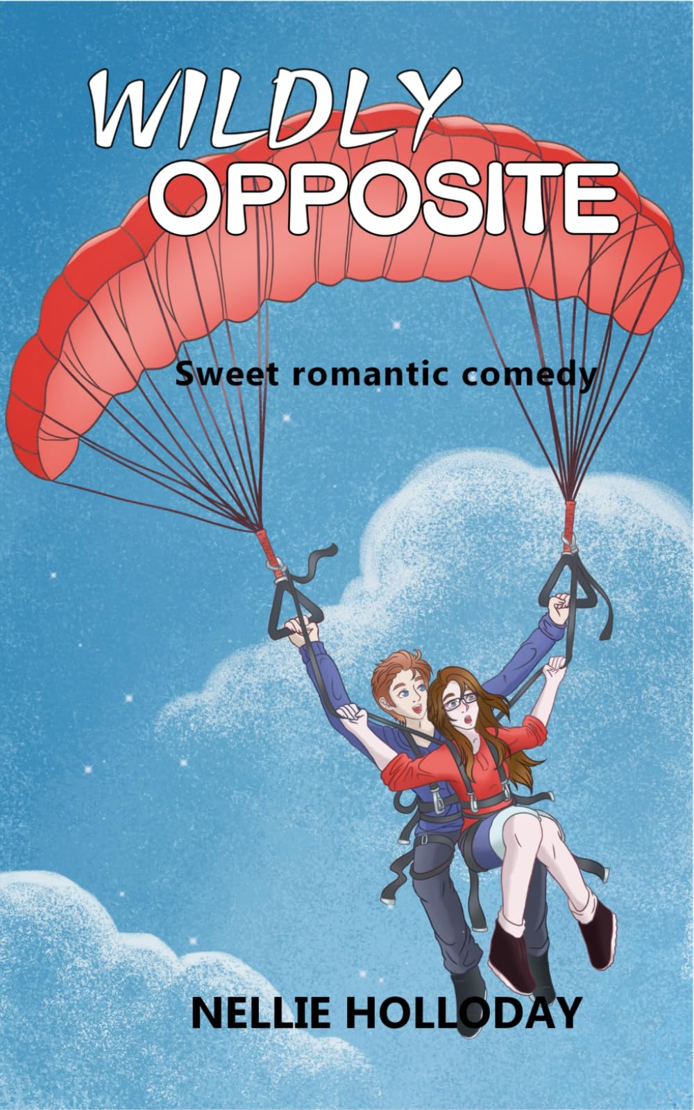 WILDLY OPPOSITE: SMALL TOWN OPPOSITES ATTRACT SWEET ROMCOM (A SWEET OPPOSITES ATTRACT ROMCOM SERIES)