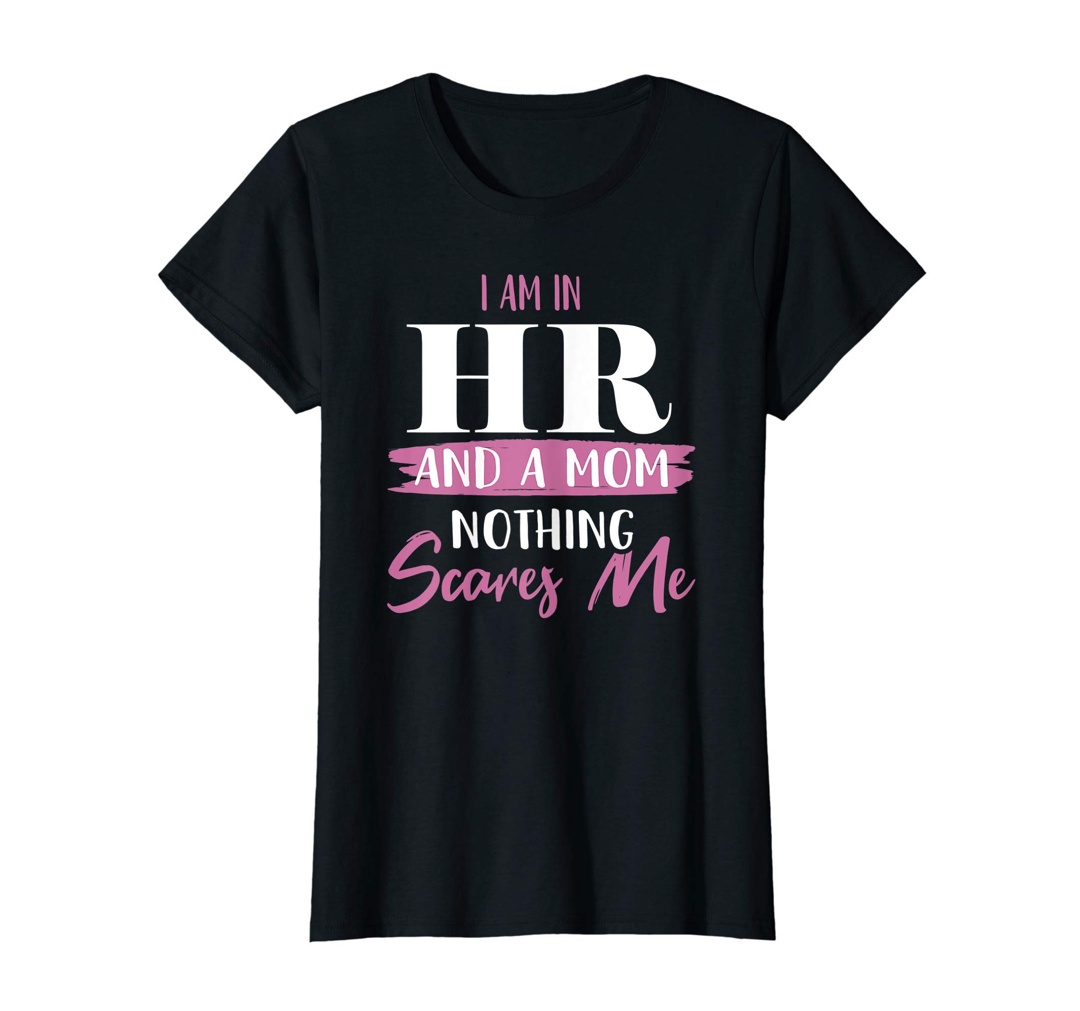 HR Mom Giftz and MoreWomens Funny HR Mom Shirt Human Resources HR Lady HR Mom Gift T-Shirt, Black, SmallOEKO-TEX STANDARD 100