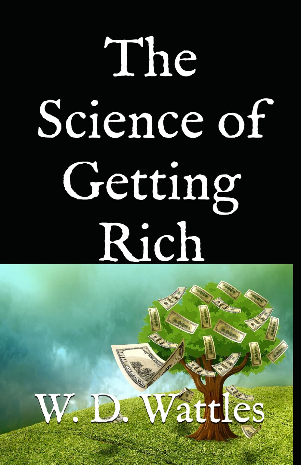 The Science of Getting Rich: A Mental and Philosophical Approach to Wealth Creation