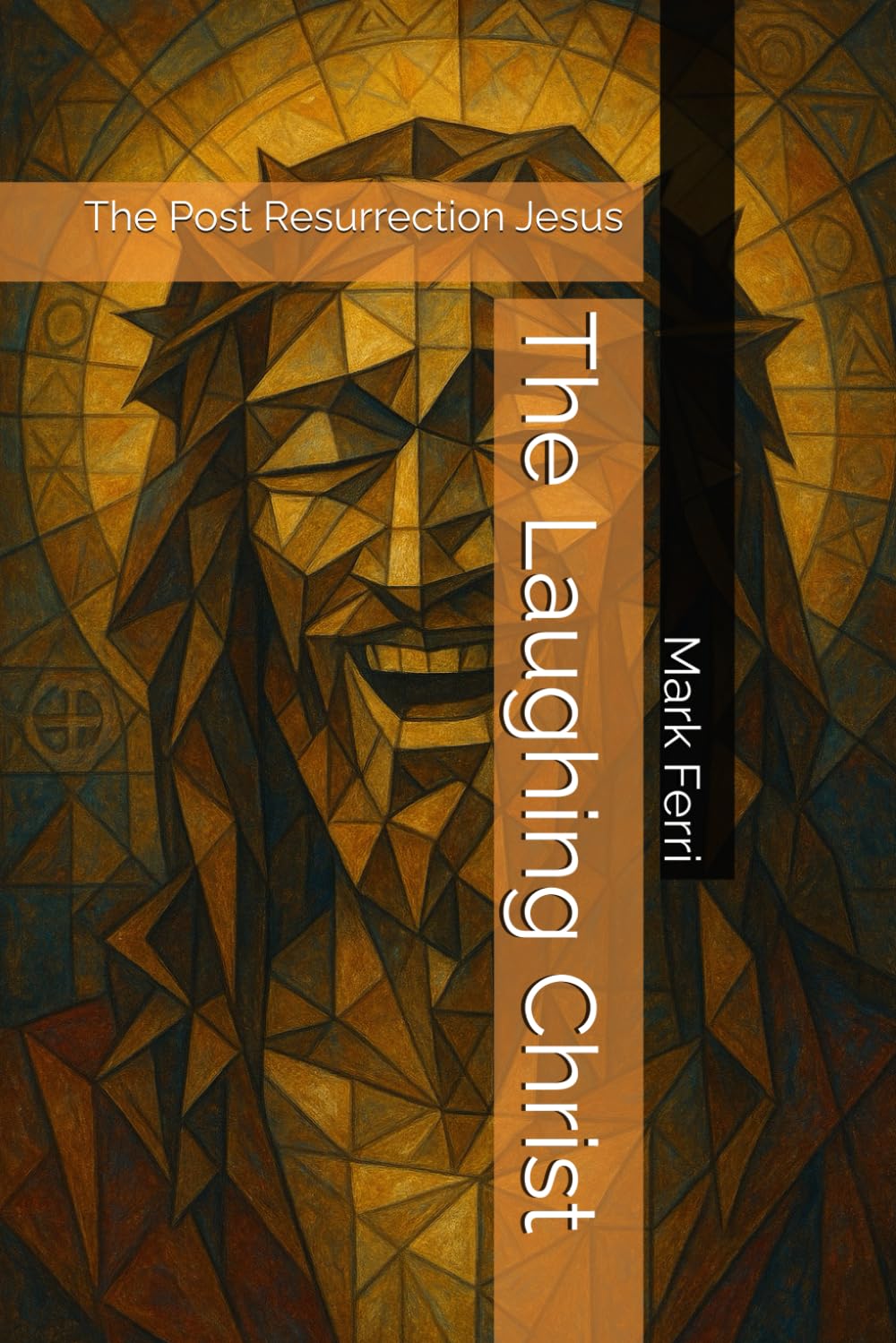 The Laughing Christ: The Post Resurrection Jesus