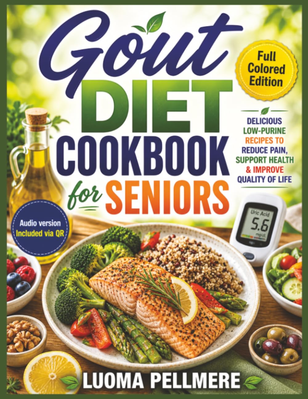 Gout Diet Cookbook for Seniors: Low Purine Recipes, Simple Eating Guide, Practical Meal Plan for Comfort Healthy Daily Living