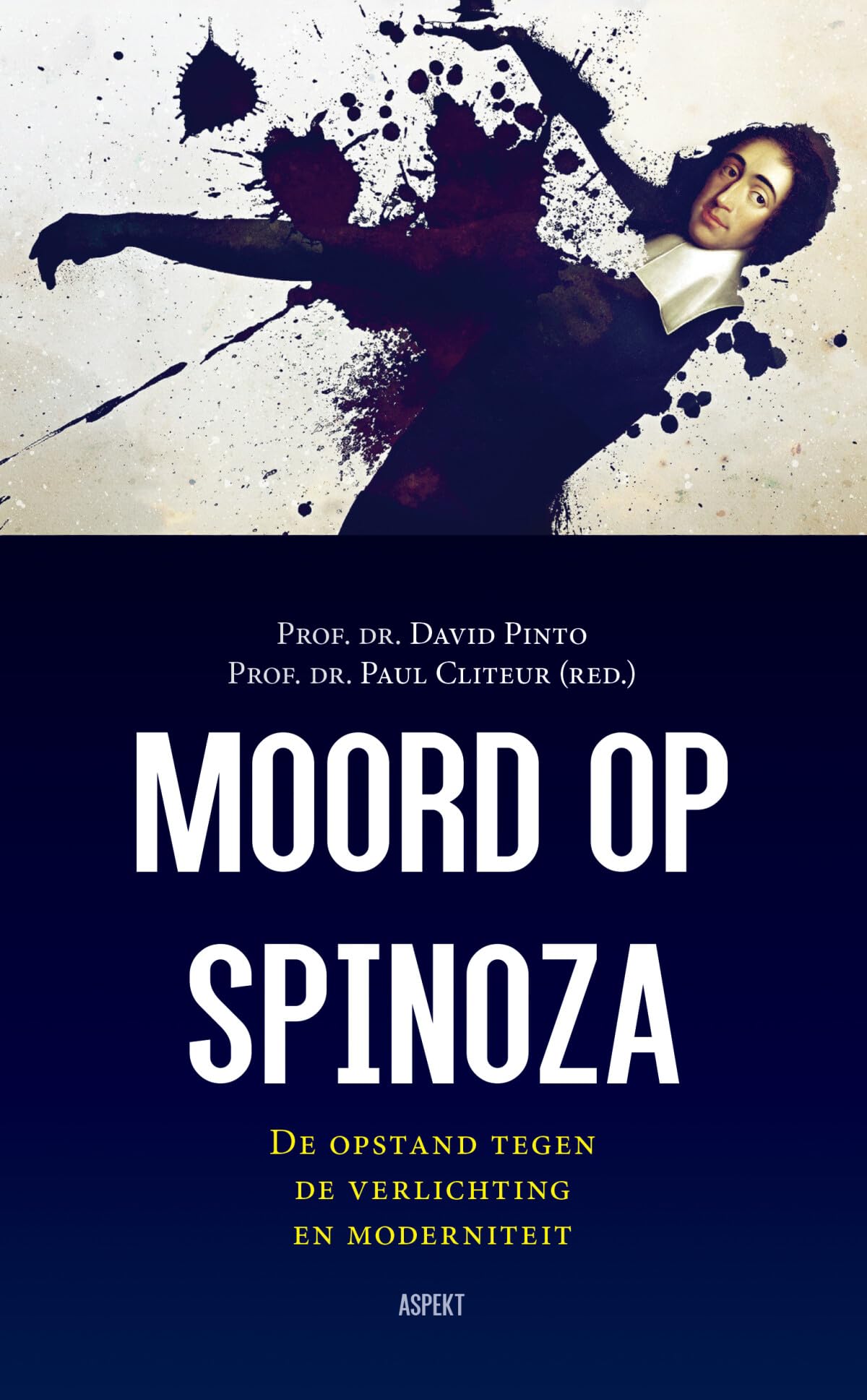 Moord op Spinoza: de opstand tegen de verlichting en moderniteit