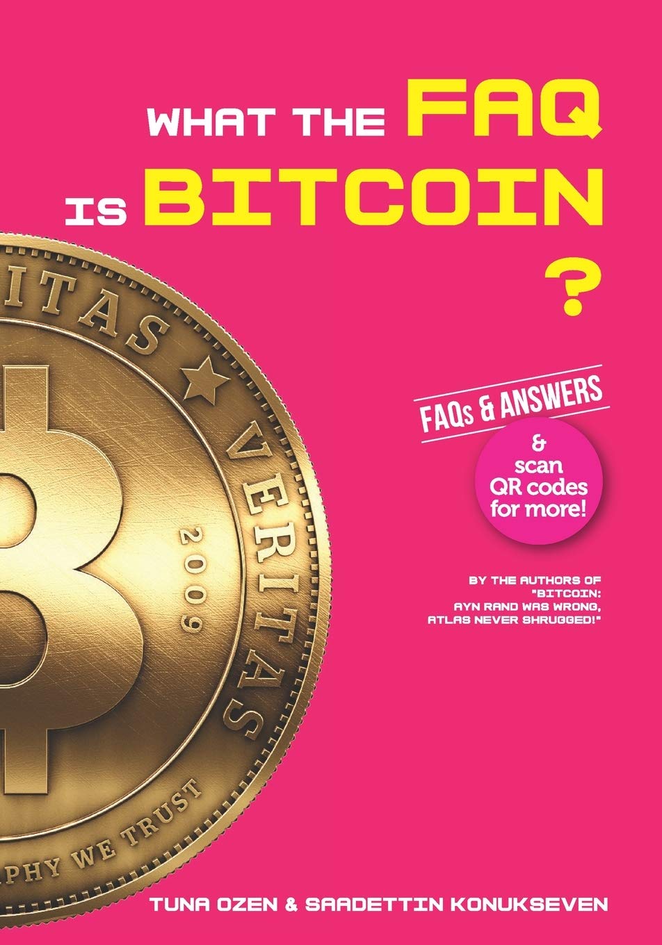 WHAT THE FAQ IS BITCOIN?: FAQs & ANSWERS : Konukseven, Mr Saadettin, Özen,  Mr Tuna: Amazon.ie: Books