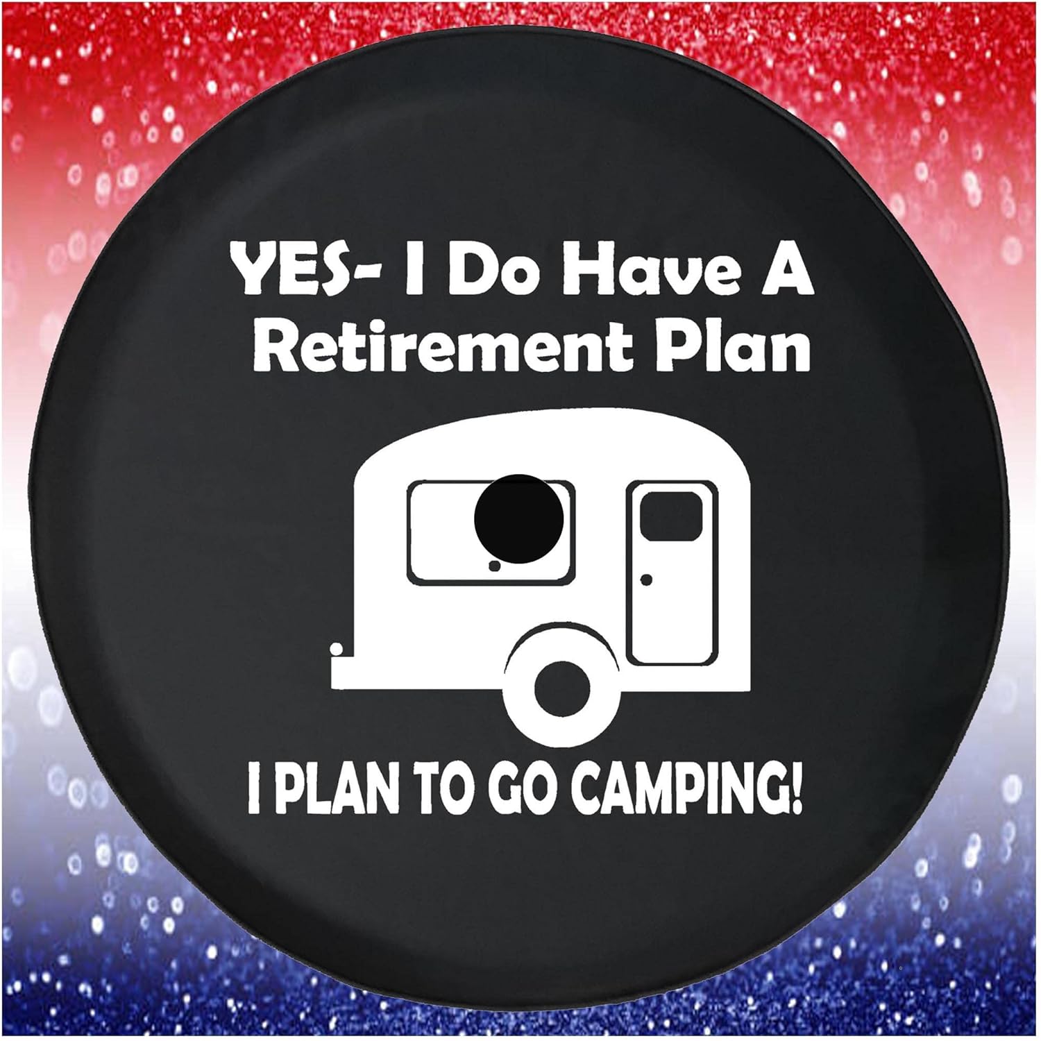 Spare Tire Cover Yes I do Have a Retirement Plan Camper Black Accessories for Trailers Trucks SUVs RV Campers 28-29 Inch