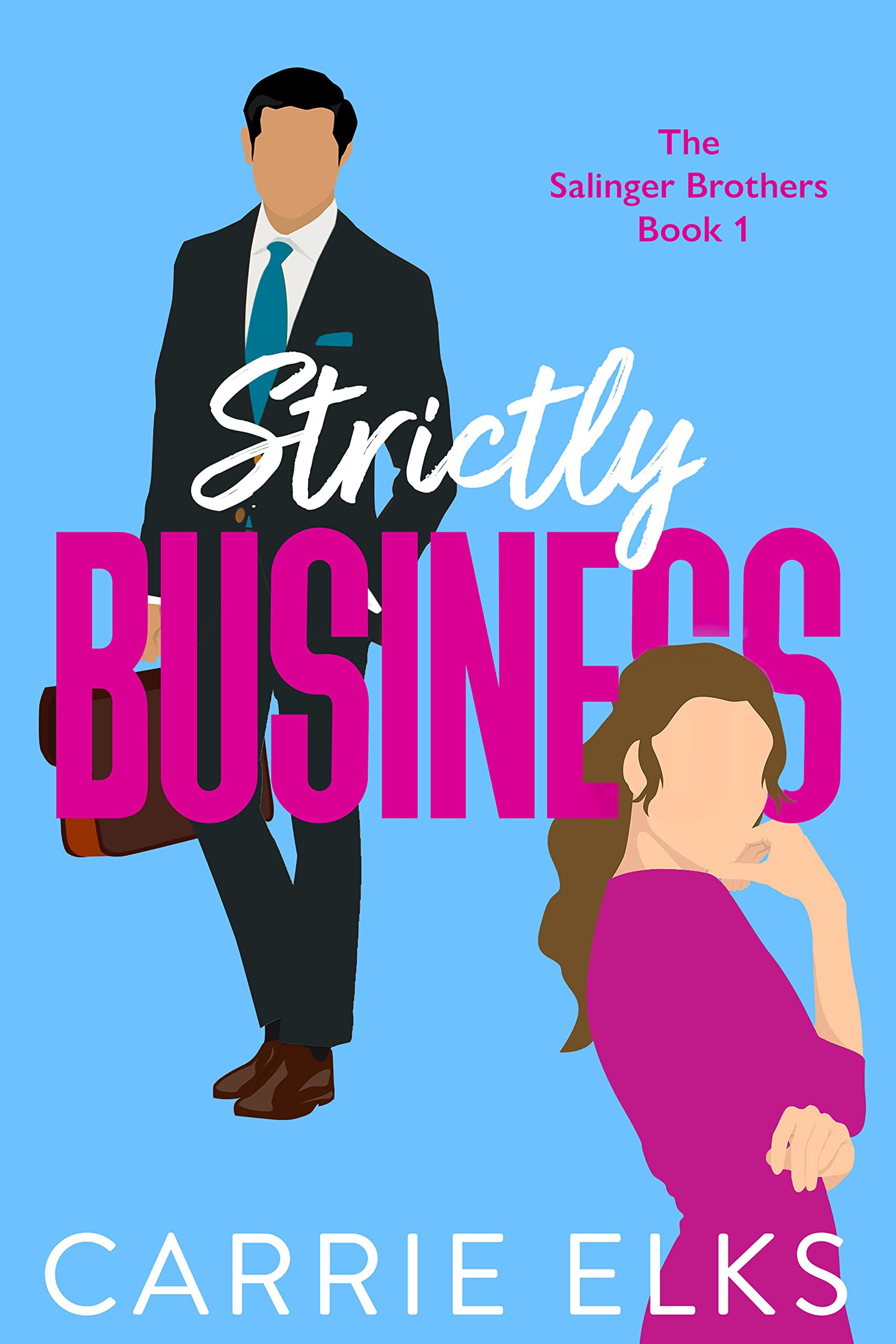 Strictly Business: A swoony, feel-good enemies to lovers romantic comedy.... (The Salinger Brothers Book 1)