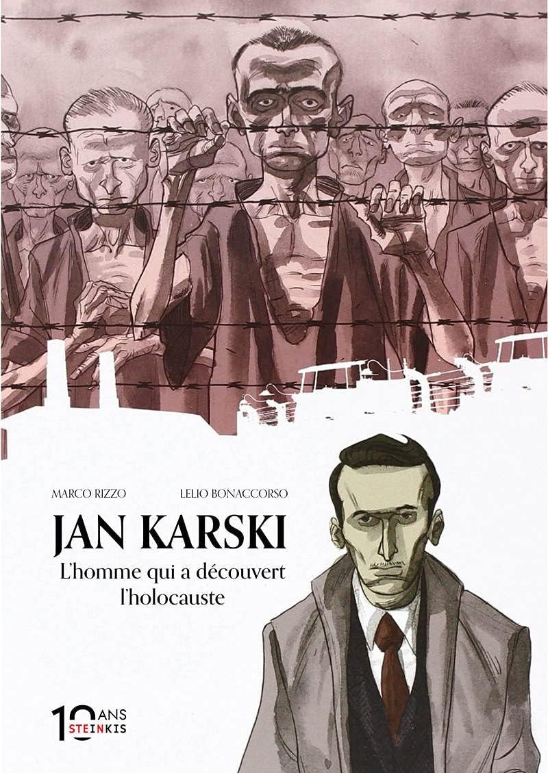 Jan Karski - Edition 10 ans: L'homme qui a découvert l'e