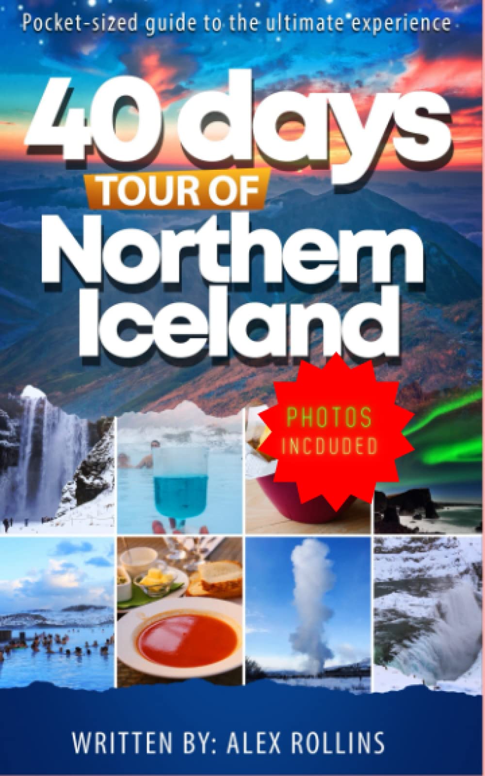 Touring Northern Iceland In 40 Days: Ultimate Travel Guide