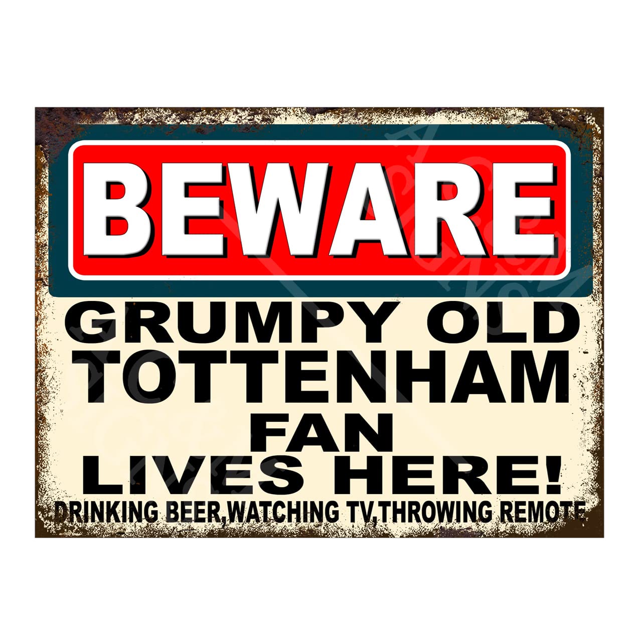Metal Sign Plaque Print Poster Funny Beware Grumpy Old Tottenham Fan Lives Here Football Gift Dad Man Cave Shed Home Bar Ref4810 (8x6 inches (Approx) 20cmx15cm)