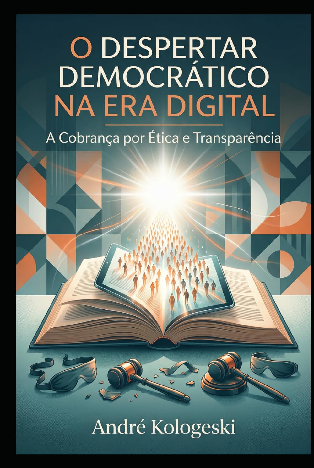 O DESPERTAR DEMOCRÁTICO NA ERA DIGITAL: A Cobrança por Ética e Transparência nas Instituições (Fronteiras da Justiça)
