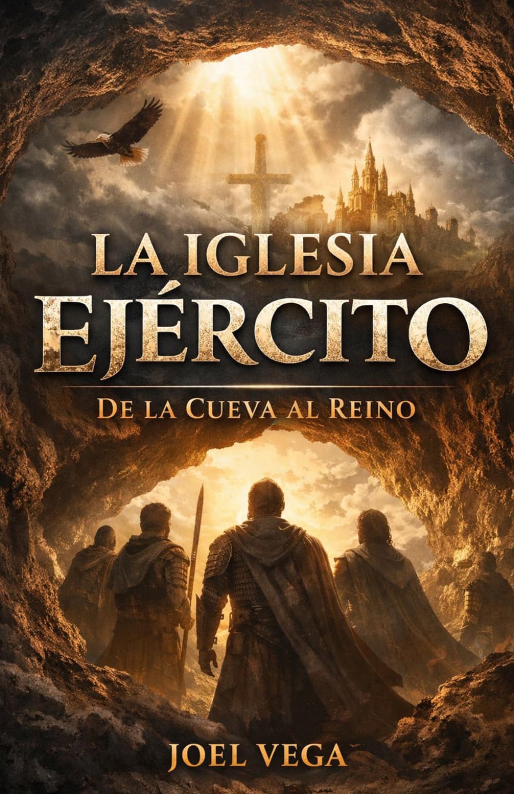 La Iglesia Ejército: De la Cueva al Reino