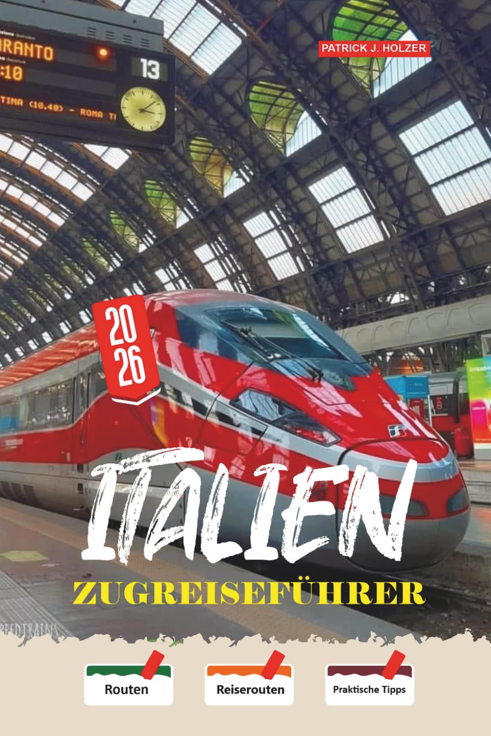 ITALIEN Zugreiseführer 2026: Bernina Express, Trenitalia Intercity Night und ehrliche Buchungstipps für unabhängige Besucher mit realistischem Budget