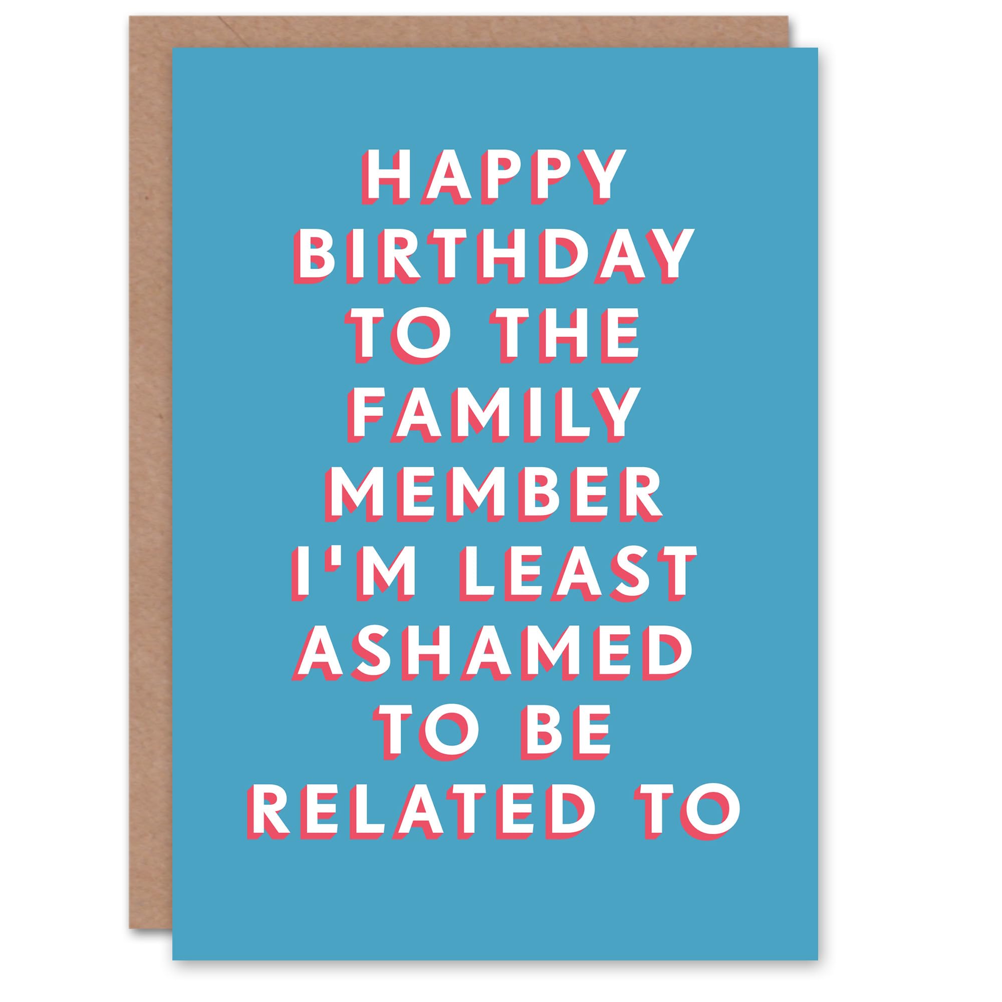 Artery8 Birthday Card For Family Member Least Ashamed Of For Him Man Dad Brother Son Papa Grandad Uncle Greeting Card Fun Funny Humour Joke