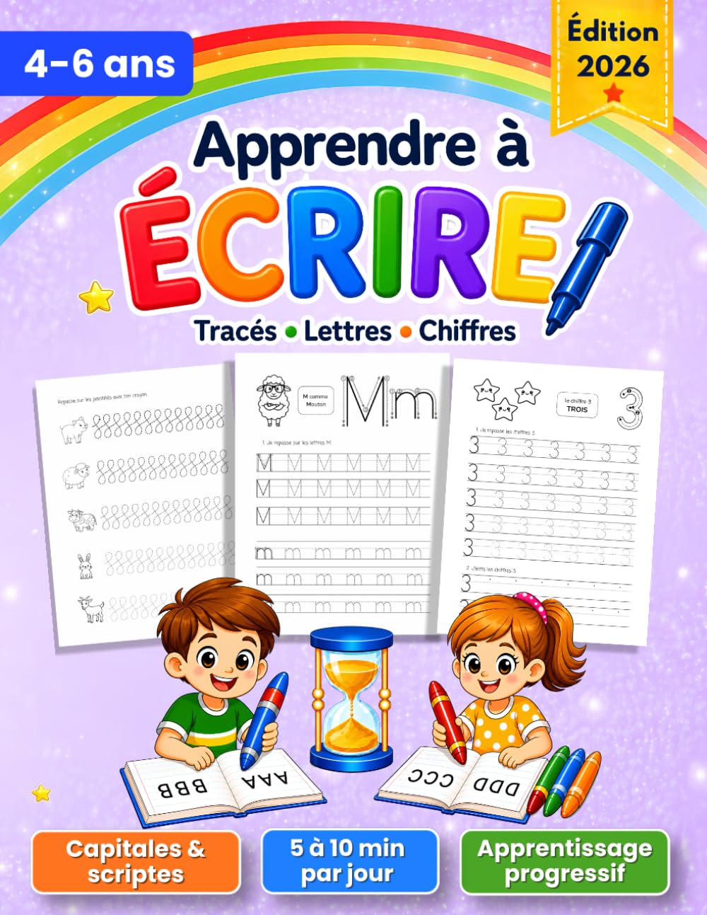 Apprendre à Écrire: Cahier d’Entraînement d’Écriture Maternelle pour Enfants de 4 à 6 ans : Lettres à Tracer, Alphabet, Chiffres et Apprentissage Progressif