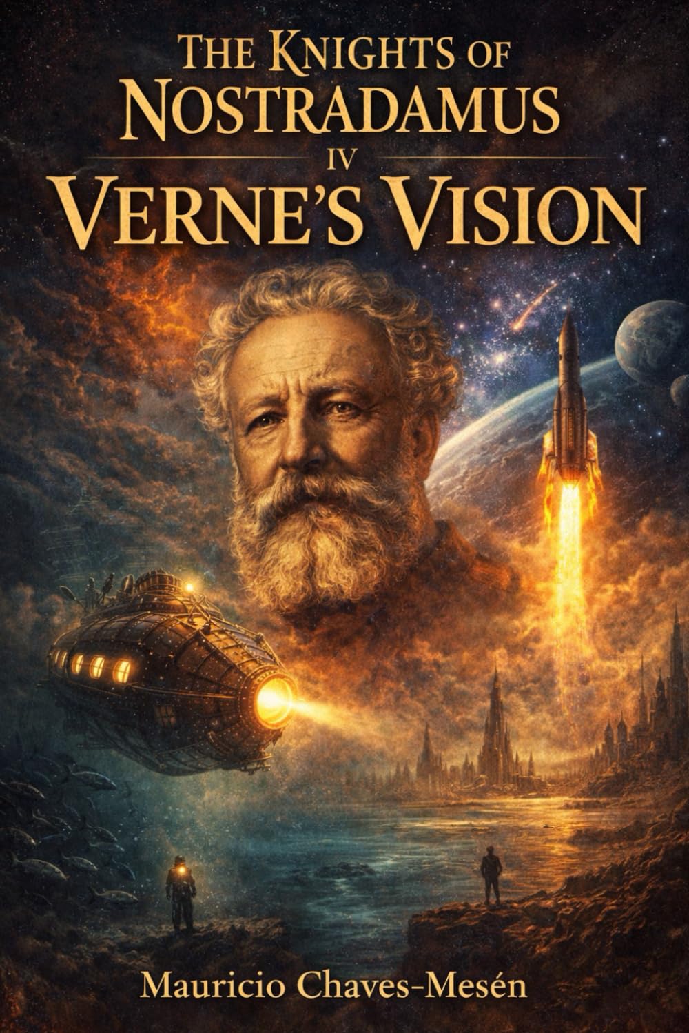 THE KNIGHTS OF NOSTRADAMUS IV: Verne's Vision (The Forbidden Knowledge Saga)