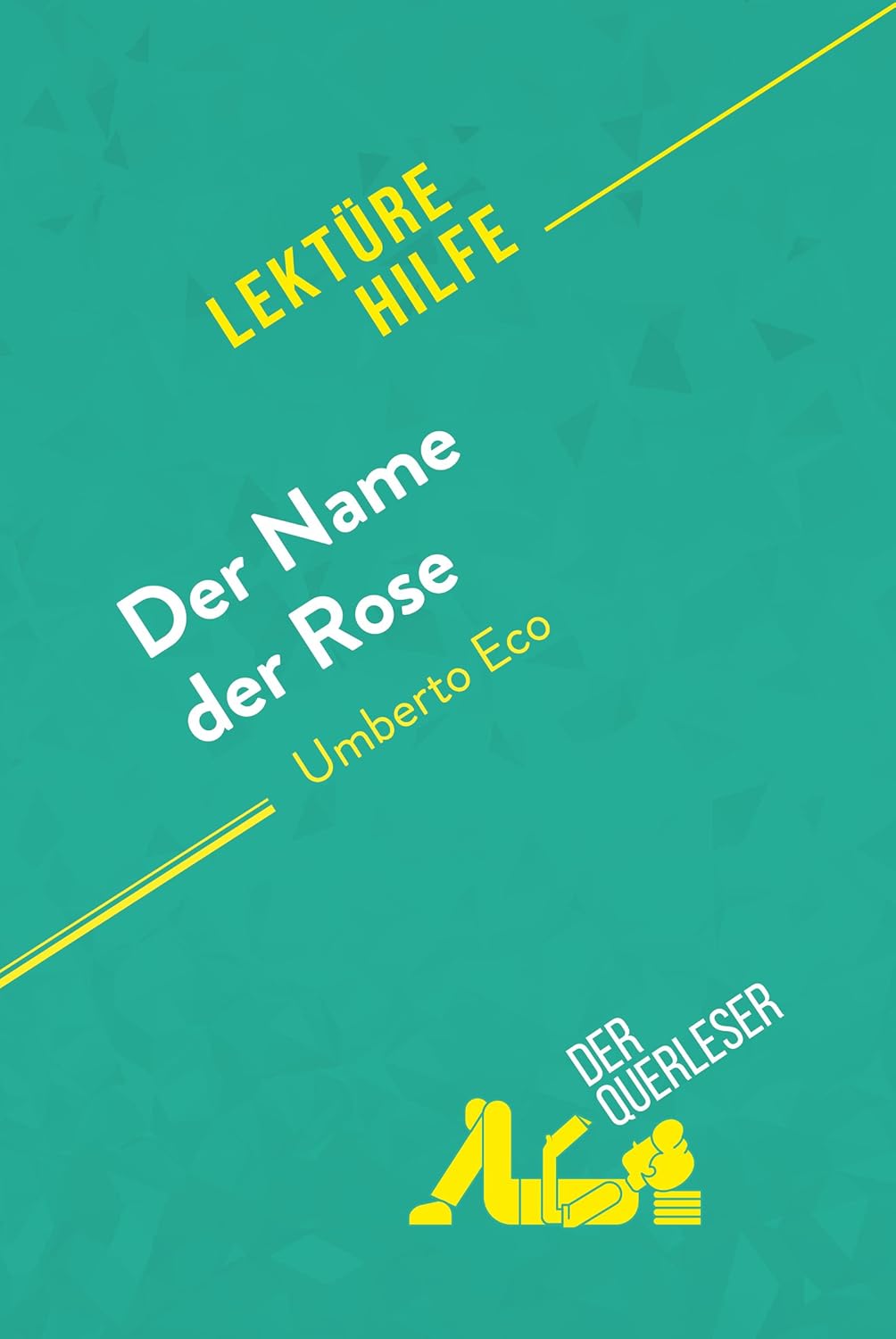 Autor Von Der Name Der Rose Kreuzworträtsel Der Name der Rose von Umberto Eco (Lektürehilfe): Detaillierte