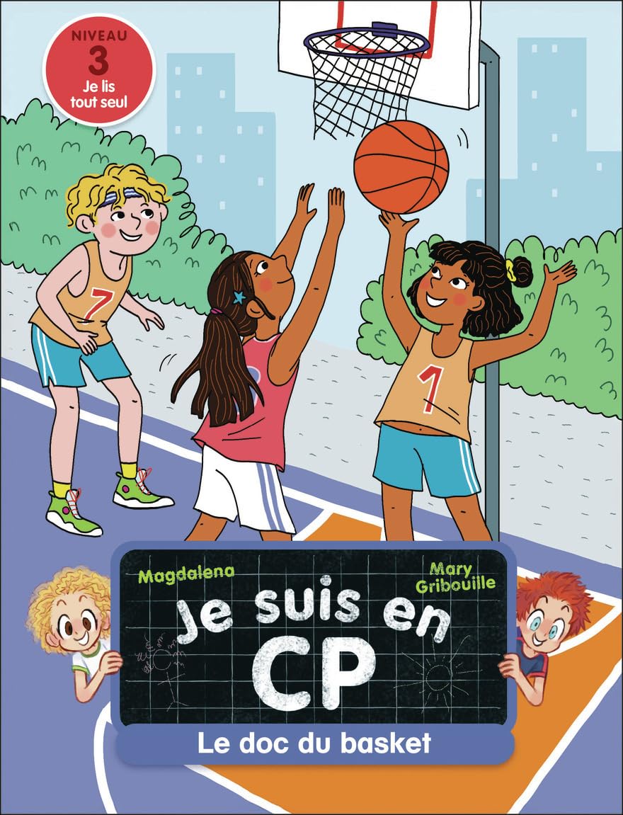 Je suis en CP - Le doc du basket: Niveau 3