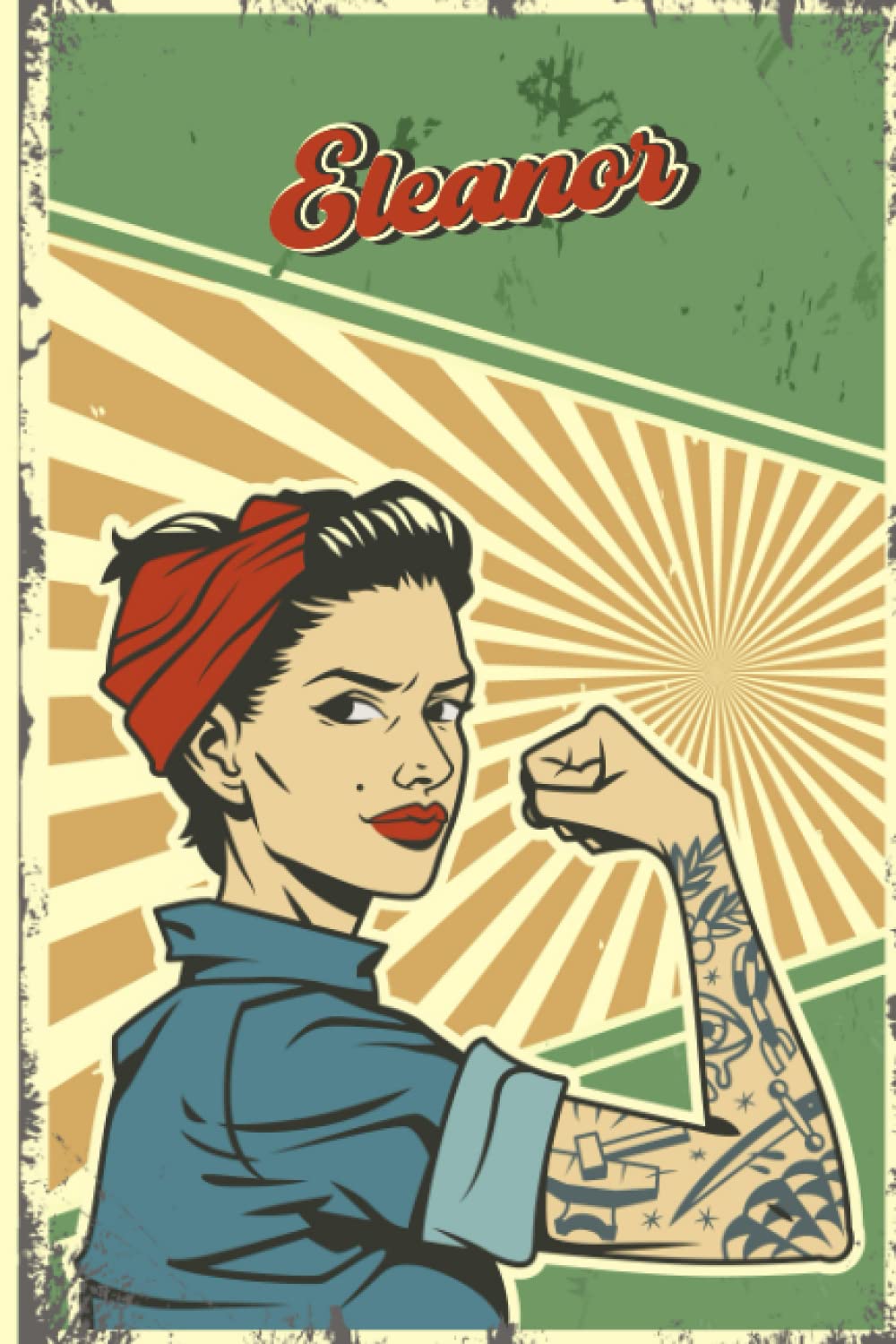 Eleanor: Personalized Strong Woman Eleanor Notebook, Birthday gift for Girls and Women, Motivational Coworker Journal, 6x9 120 Pages A5 Composition Notebook, Eleanor Notebook