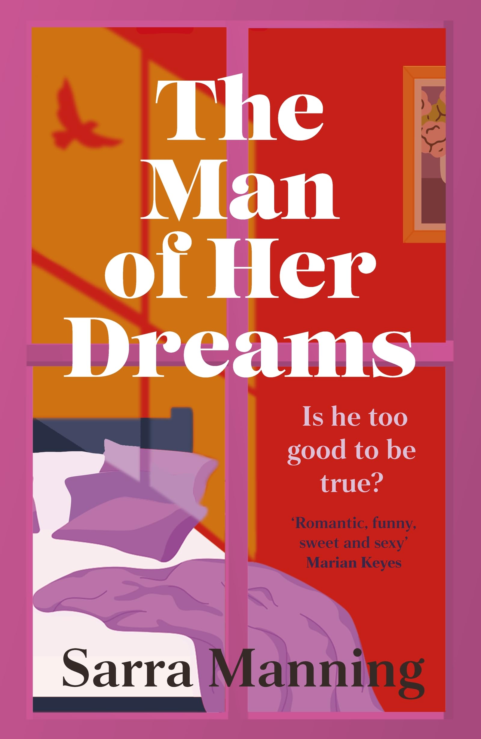 The Man of Her Dreams: The funny, romantic, emotional and oh-so-swoony new romcom, perfect for fans of smart, witty, fresh romances