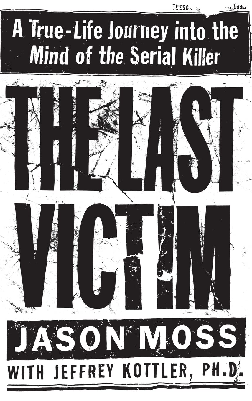 Buy The Last Victim: A True-Life Journey Into the Mind of the Serial Killer — BookShops.in