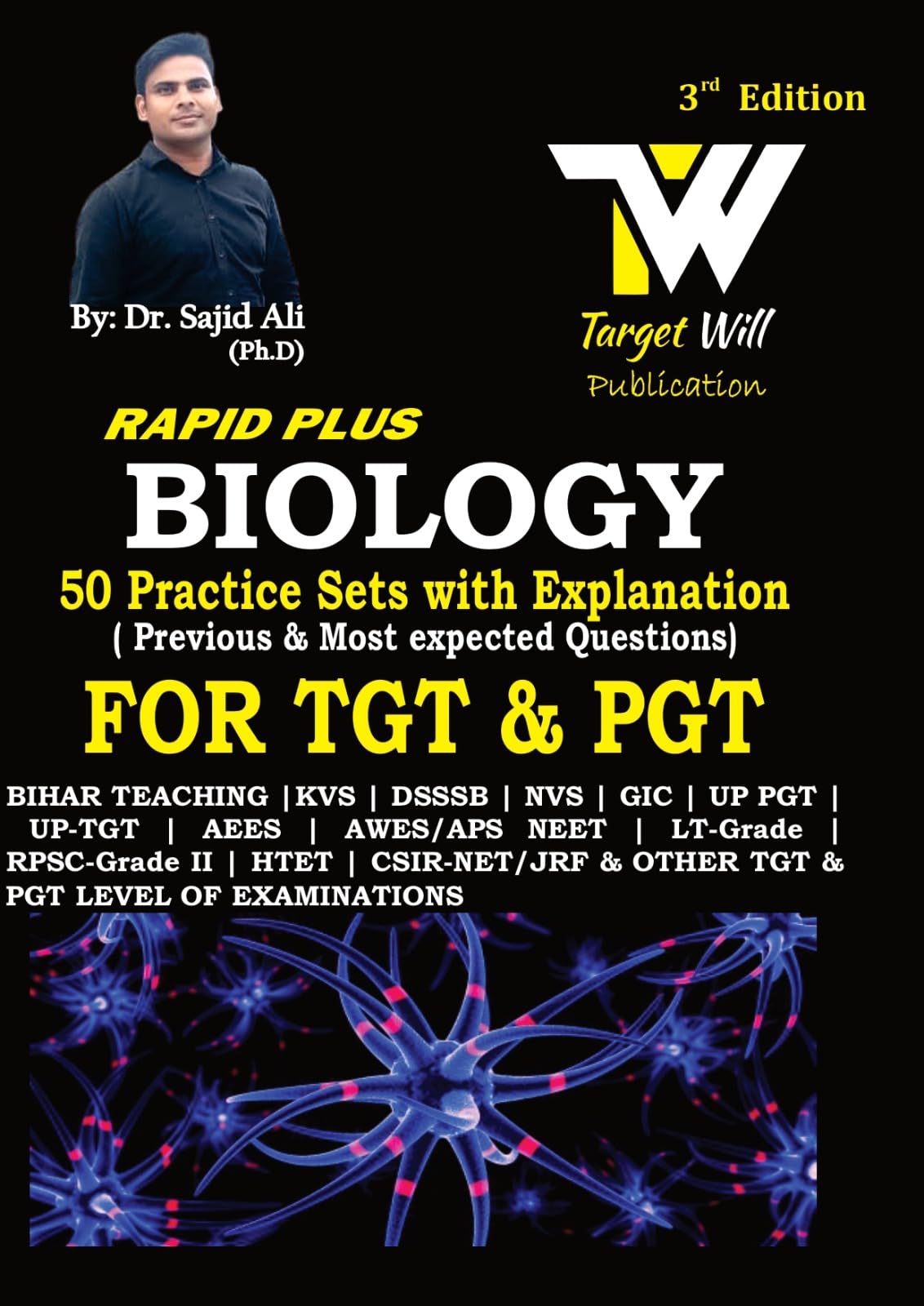 Rapid Plus Biology Practice sets (English Medium) By Dr. Sajid Ali | Targetwill Publications for All India exams like TGT/PGT-Zoology, Botany/ NEET/CSIR NET/JRF/ICMR Etc. Exams Paperback – 1 January 2020