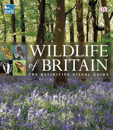 RSPB Wildlife of Britain: The Definitive Visual Guide