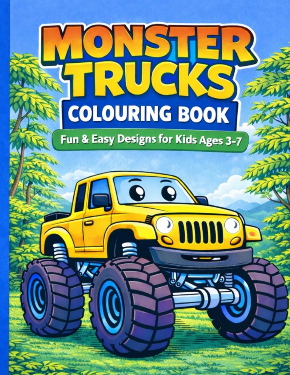 Monster Trucks Colouring Book: Fun & Easy Designs for Kids Ages 3–7