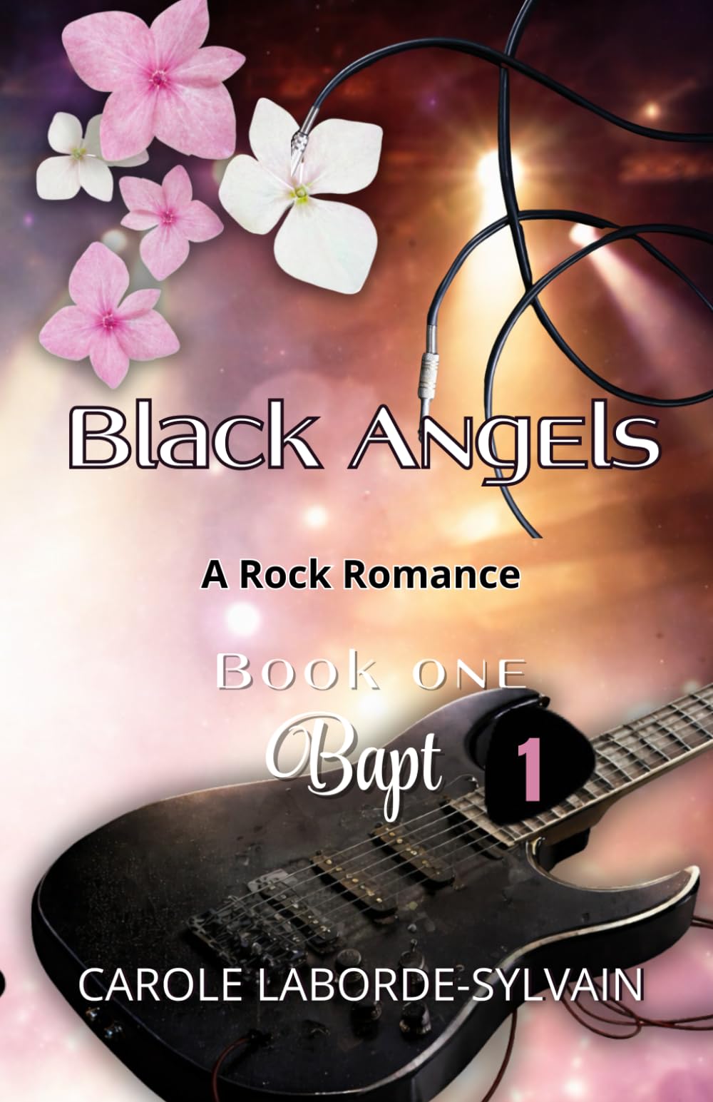 Black Angels - Book 1: Bapt (Black Angels - A rock romance serie)