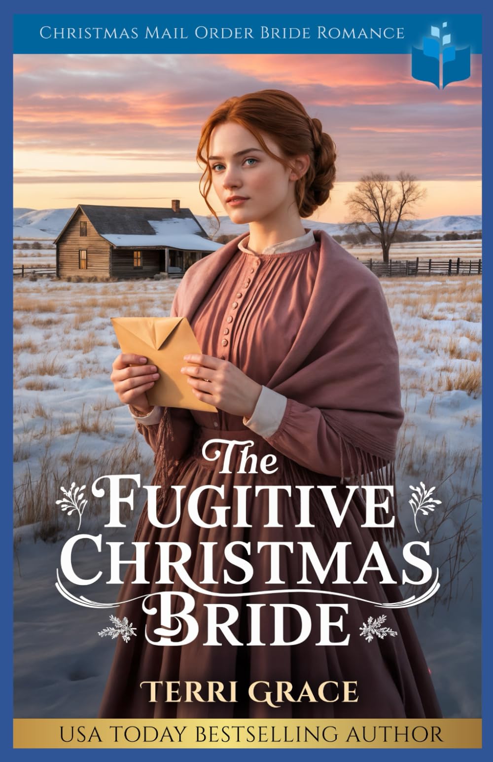 The Fugitive Christmas Bride: Christmas Mail Order Bride Romance (Christmas Mail Order Brides Western Romance)