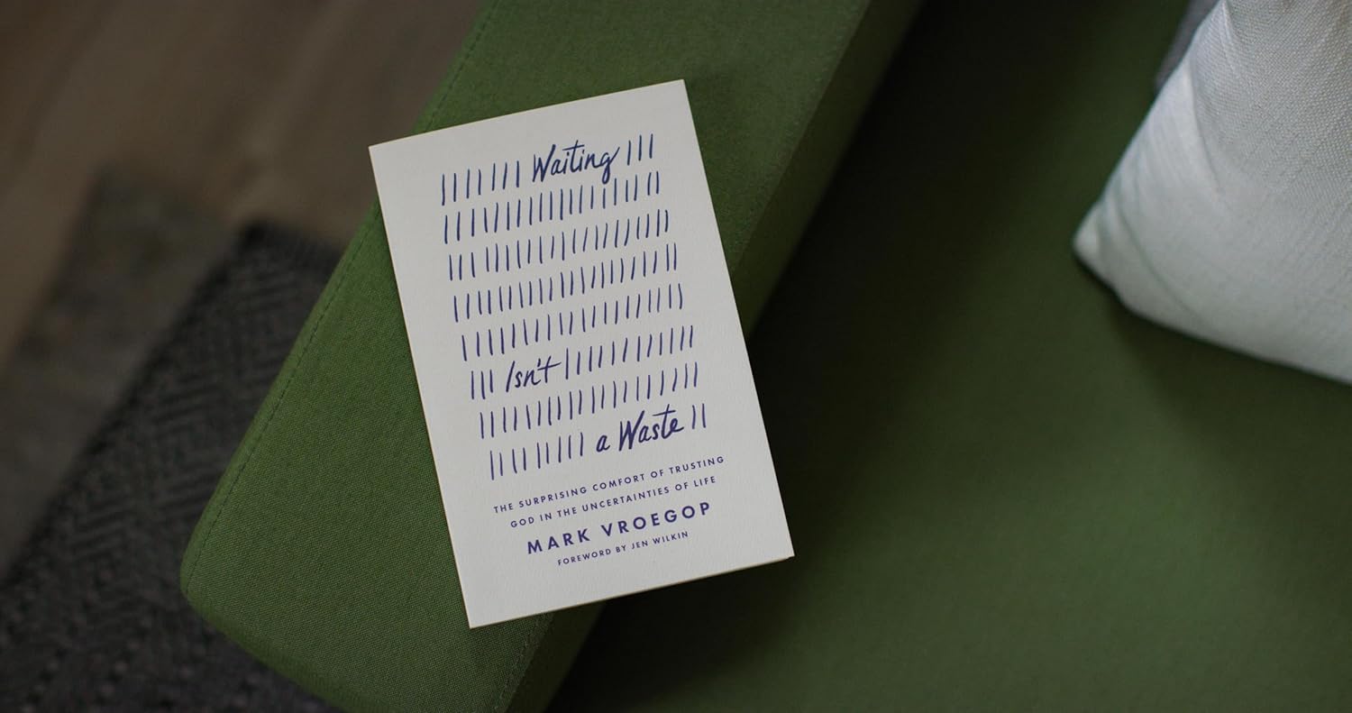 Waiting Isn't a Waste: The Surprising Comfort of Trusting God in the Uncertainties of Life - Image 3