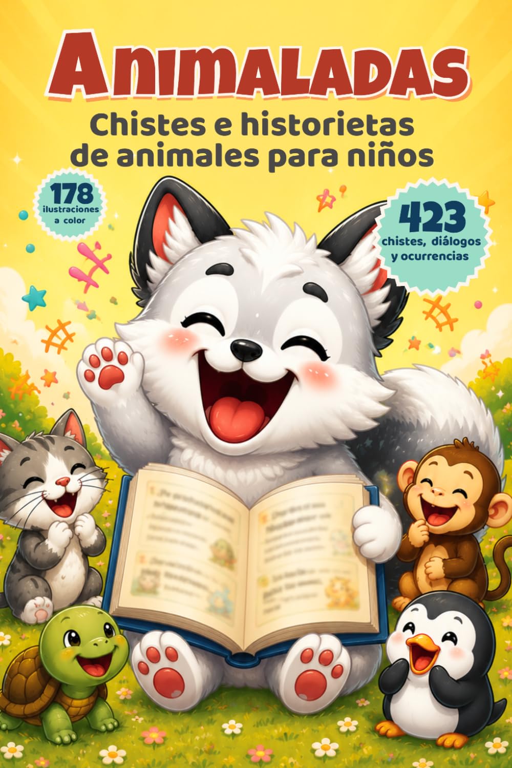 Animaladas: Chistes e historietas de animales para niños: Un divertidísimo libro con 423 chistes, diálogos y ocurrencias de humor infantil con animales para leer, compartir y disfrutar en familia