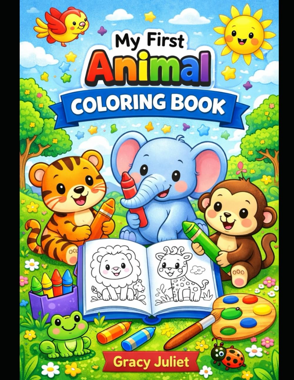 My First Animal Coloring Book for Kids of Ages 3–6: Cute and Easy Zoo, Farm & Wild Animal Coloring Pages with Big Bold Outlines for Toddlers, Preschool and Kindergarten Boys & Girls