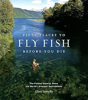 Fifty Places to Fly Fish Before You Die