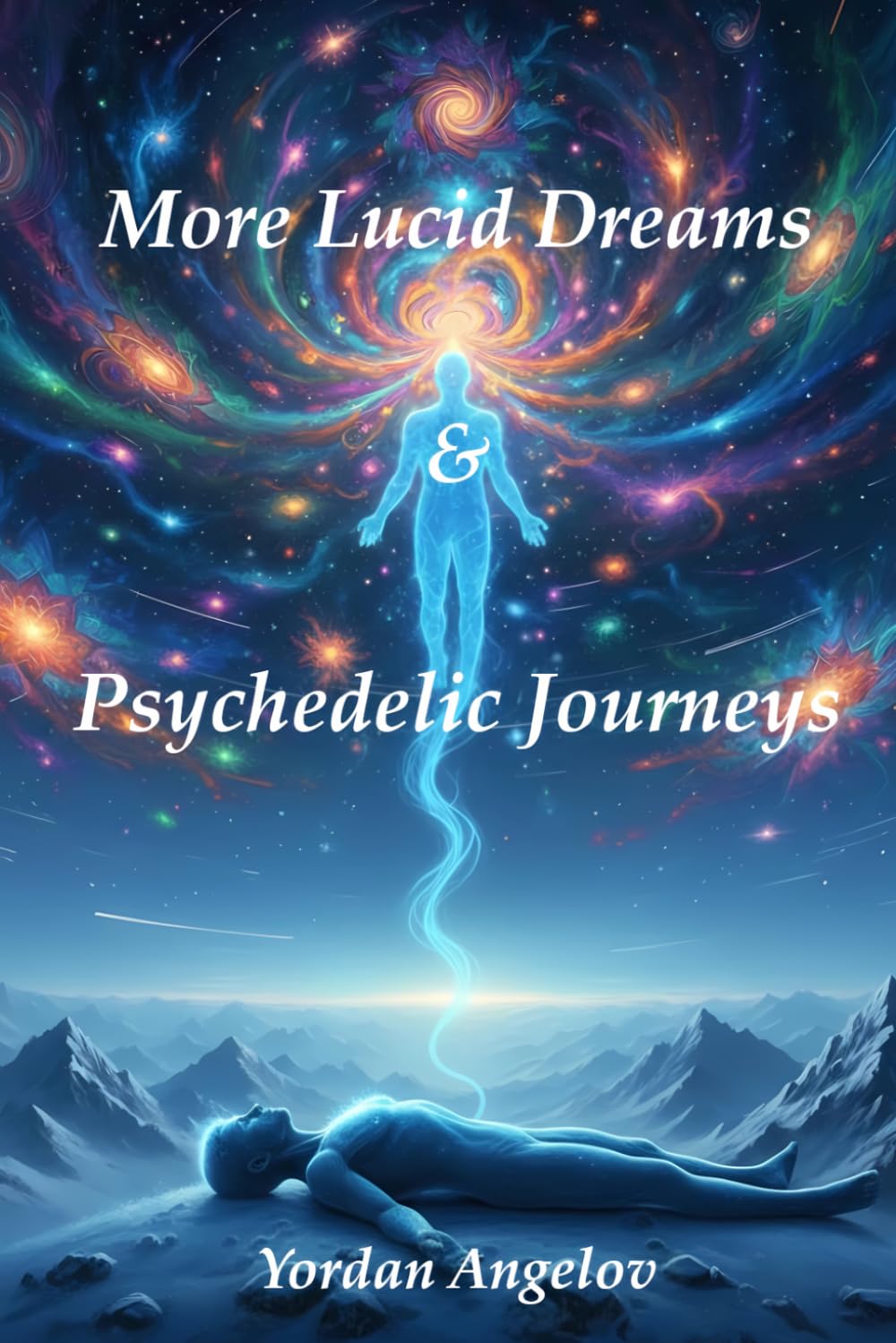 More Lucid Dreams & Psychedelic Journeys