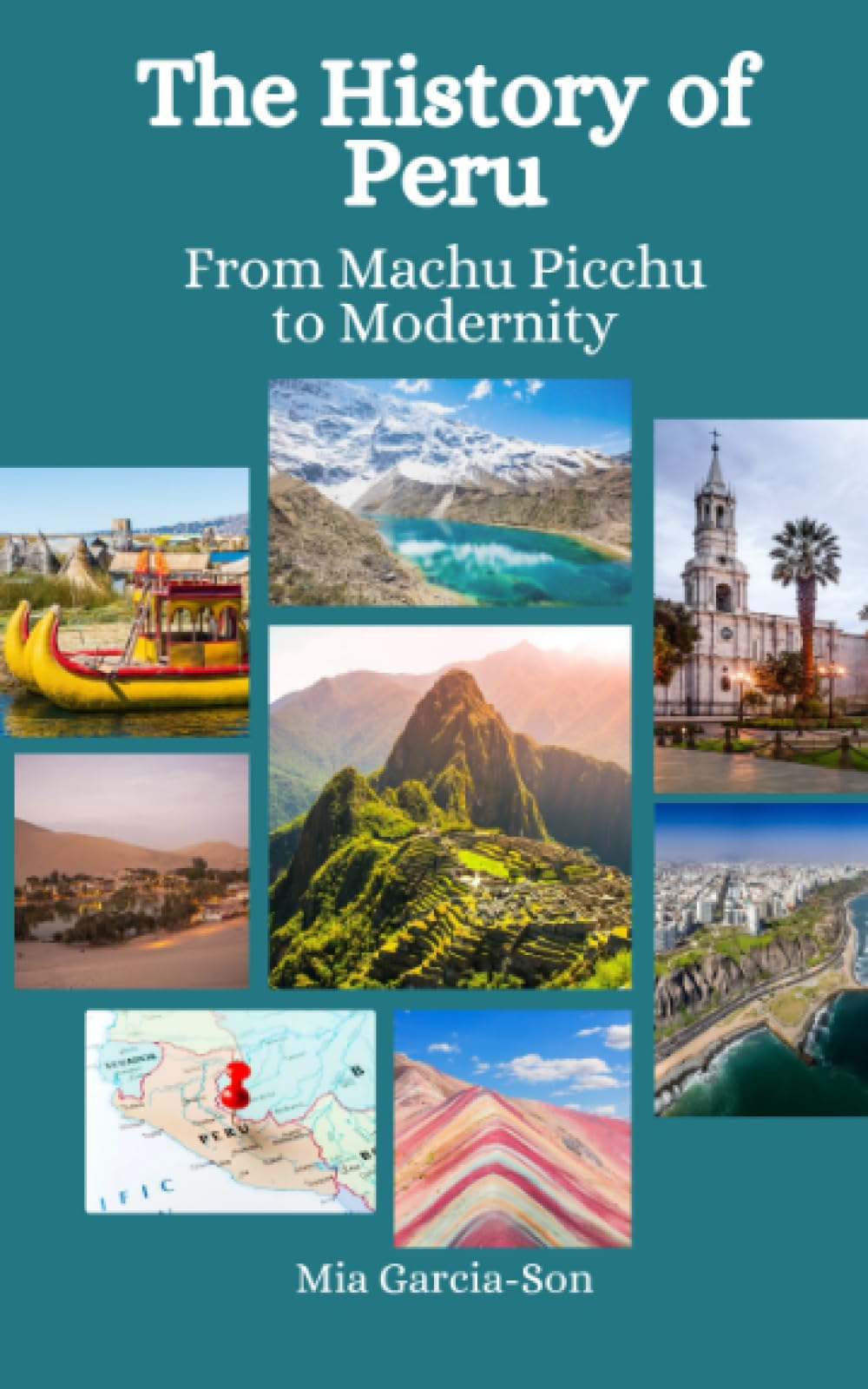 The History of Peru: From Machu Picchu to Modernity
