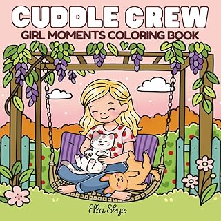Cuddle Crew: a Cute and Cozy Girl Moments Coloring Book with 45 Relaxing Dog and Cat Moments for Stress Relief, Mindfulness and Creative Fun for Tweens, Teens and Adults