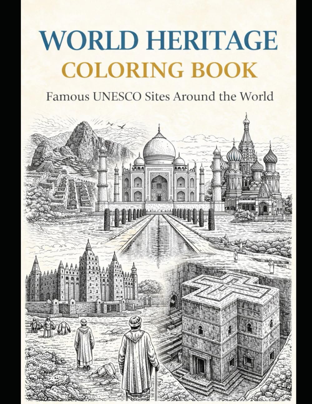 World Heritage Coloring Book: Famous UNESCO Sites Around the World