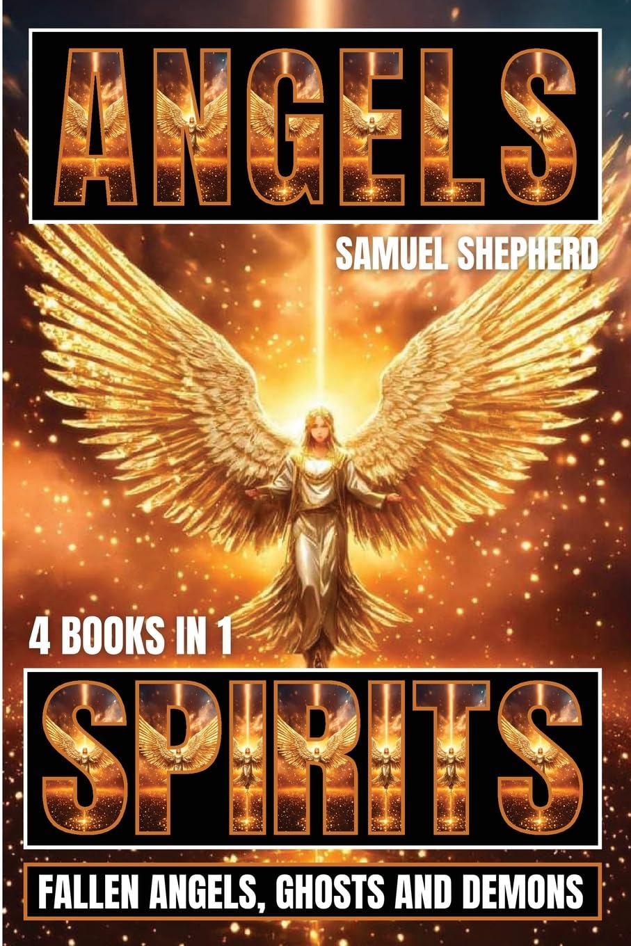 Angels: Spirits, Fallen Angels, Ghosts and Demons