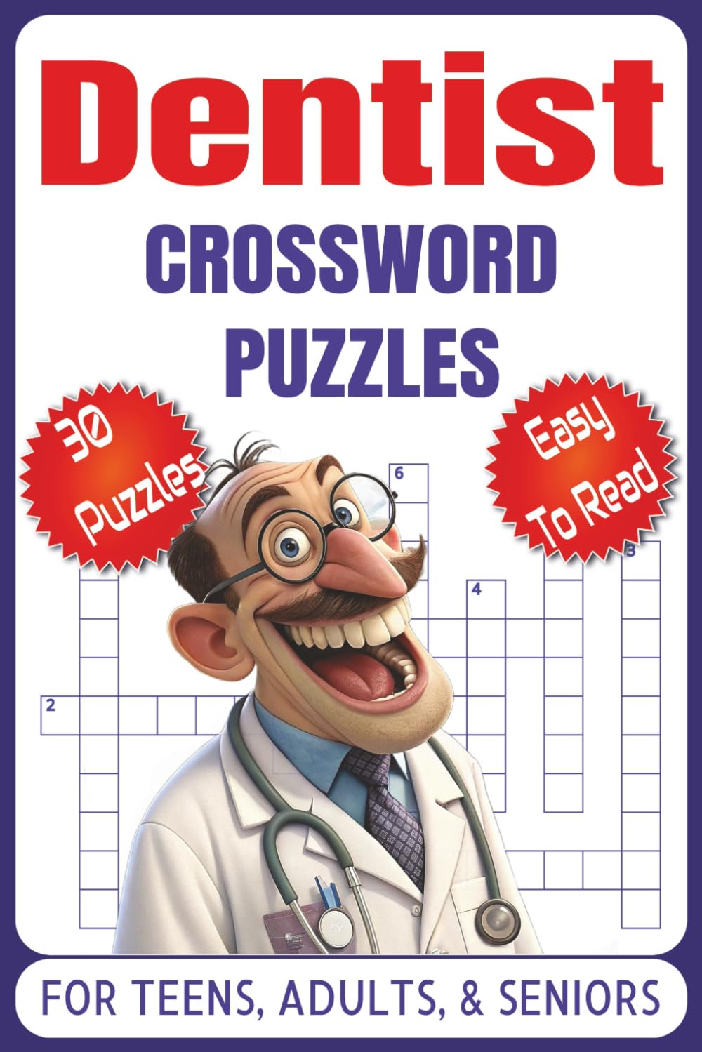 Dentist Crossword Puzzles: Crossword Puzzles with Easy to Read Print about Dentist, Endodontist, Dental Care, and More | 6x9 inches, 30 Puzzles | Gift for Vacations, holidays, and Leisure Times