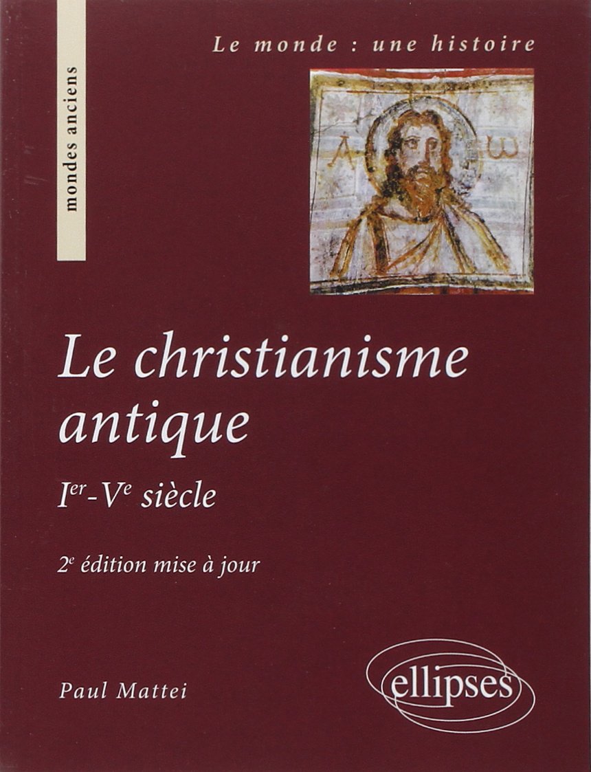 Le christianisme antique - 2e édition mise à jour: Ier-Ve siècle