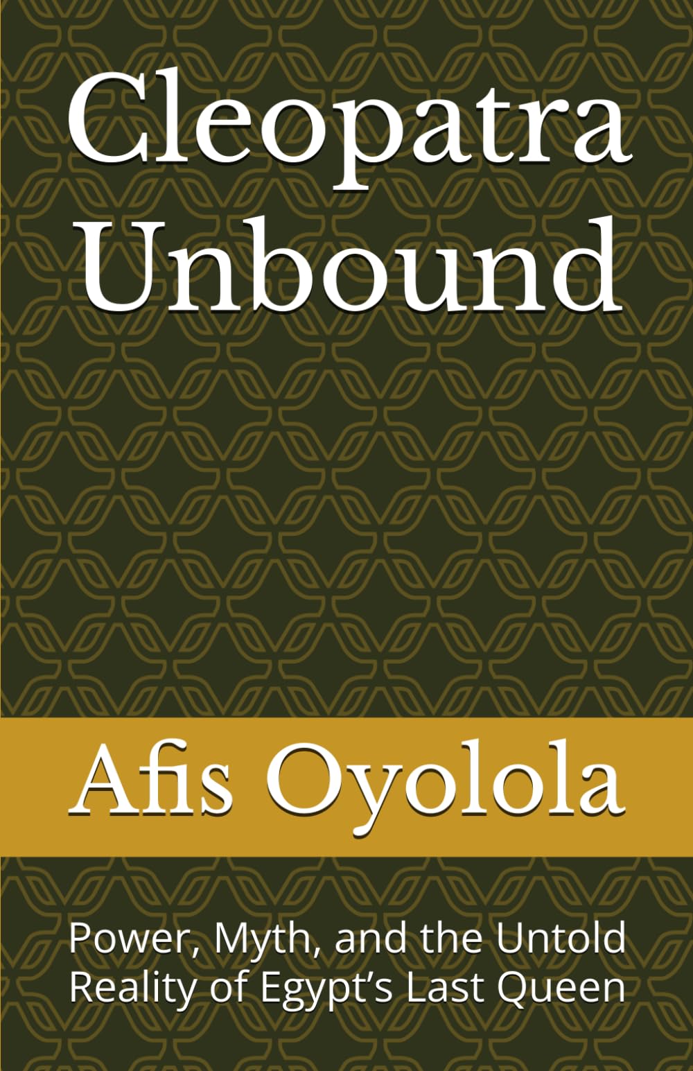 Cleopatra Unbound: Power, Myth, and the Untold Reality of Egypt’s Last Queen