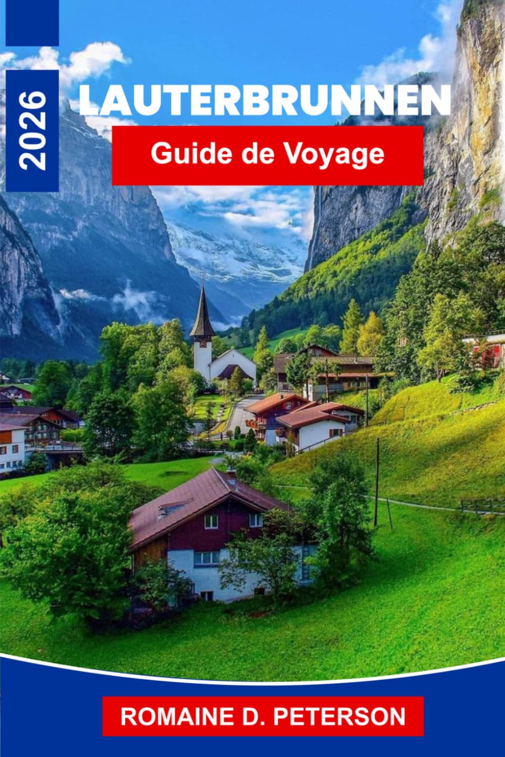 Lauterbrunnen Guide de voyage 2026: Découvrez des vallées de cascades, des sommets alpins, des sentiers pittoresques, des villages suisses et des conseils pratiques pour votre escapade en Suisse.