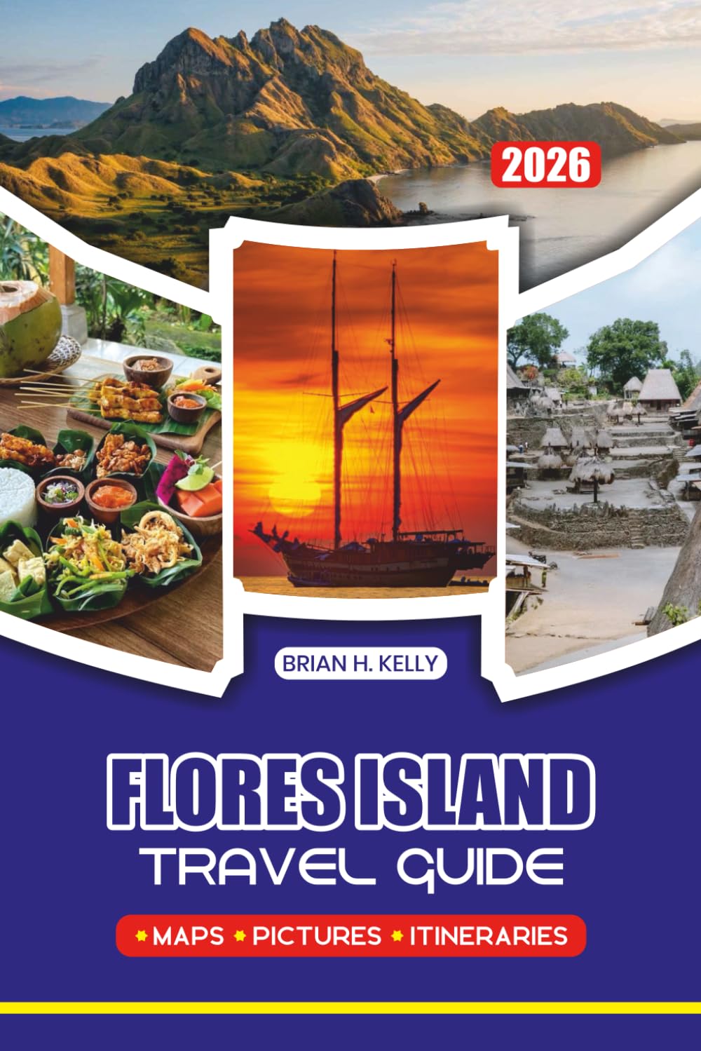 FLORES ISLAND TRAVEL GUIDE 2026: Discover Hidden Gems, Vibrant Culture, Stunning Beaches, and Wildlife Wonders Across Flores Island, Indonesia