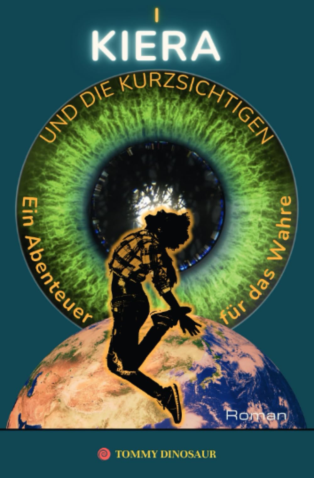 Kiera und die Kurzsichtigen: Ein Abenteuer für das Wahre