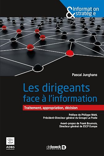 Les dirigeants face à l'information: Traitement, appropriation, décision