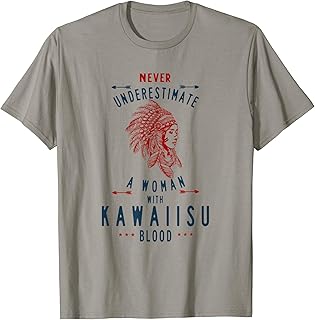 Kawaiisu Native American Indian Woman Never Underestimate T-Shirt