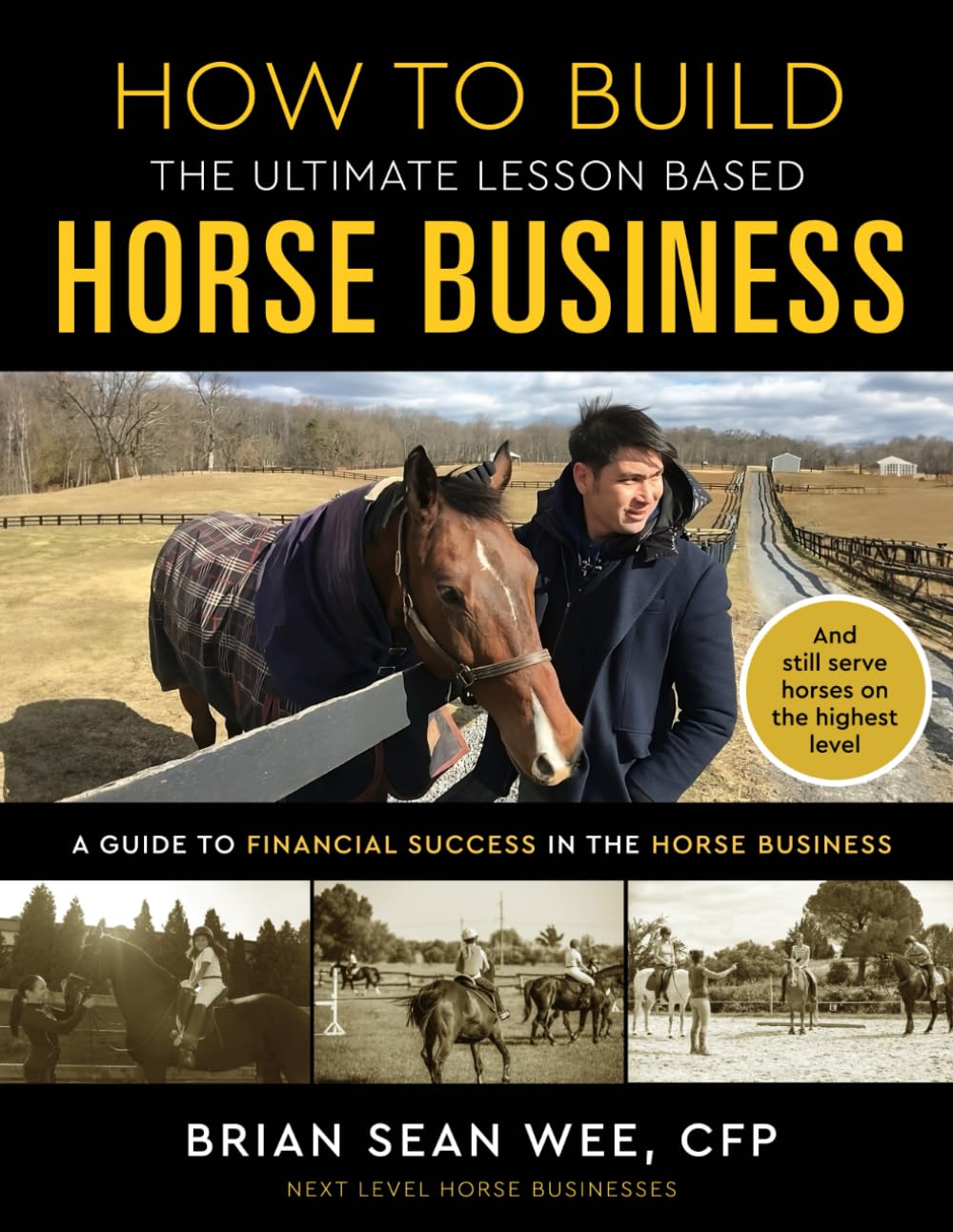 How to Build the Ultimate Lesson Based Horse Business: A Guide to Financial Success in the Horse Business