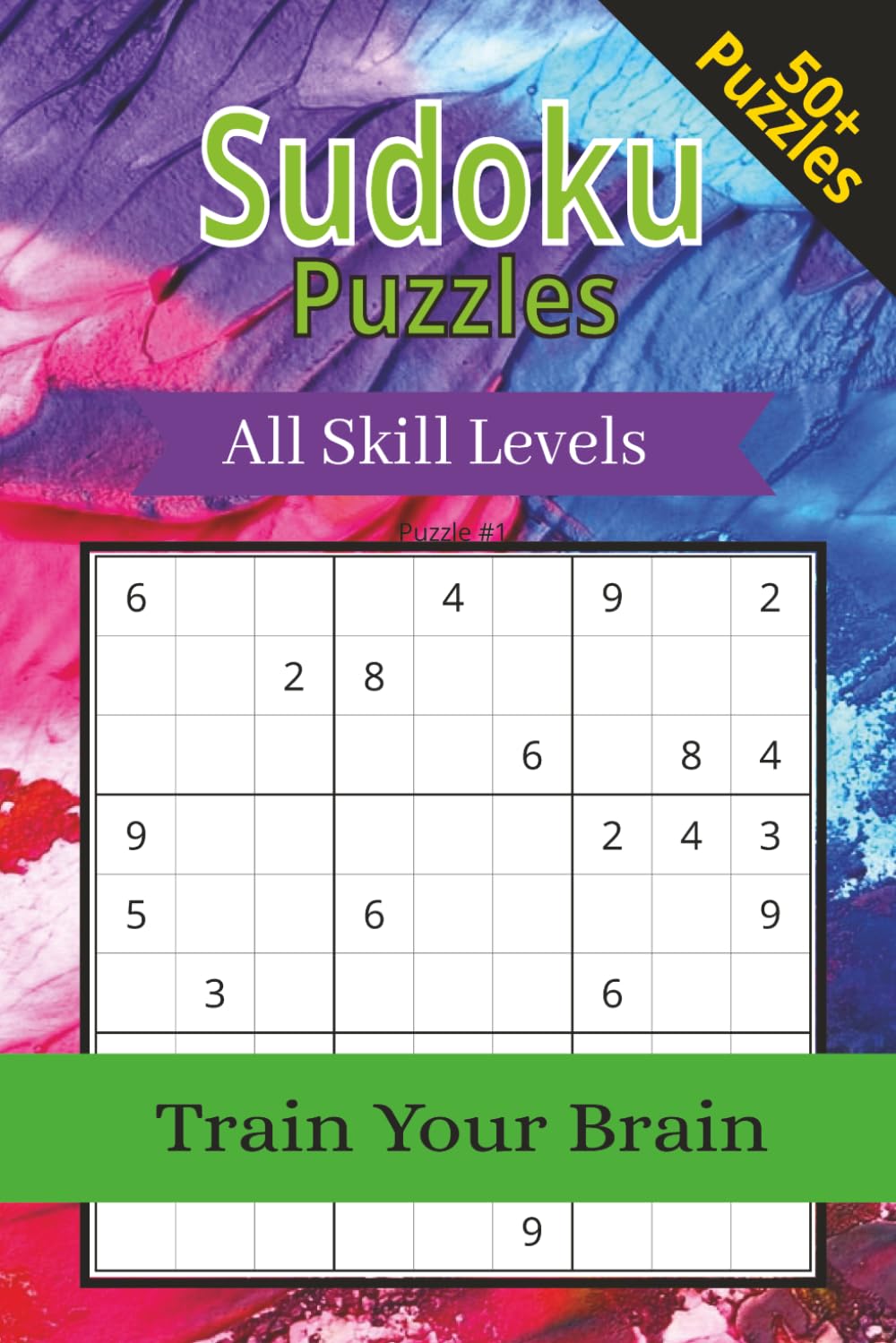 Sudoku Puzzles All Skill Levels: Train Your Brain
