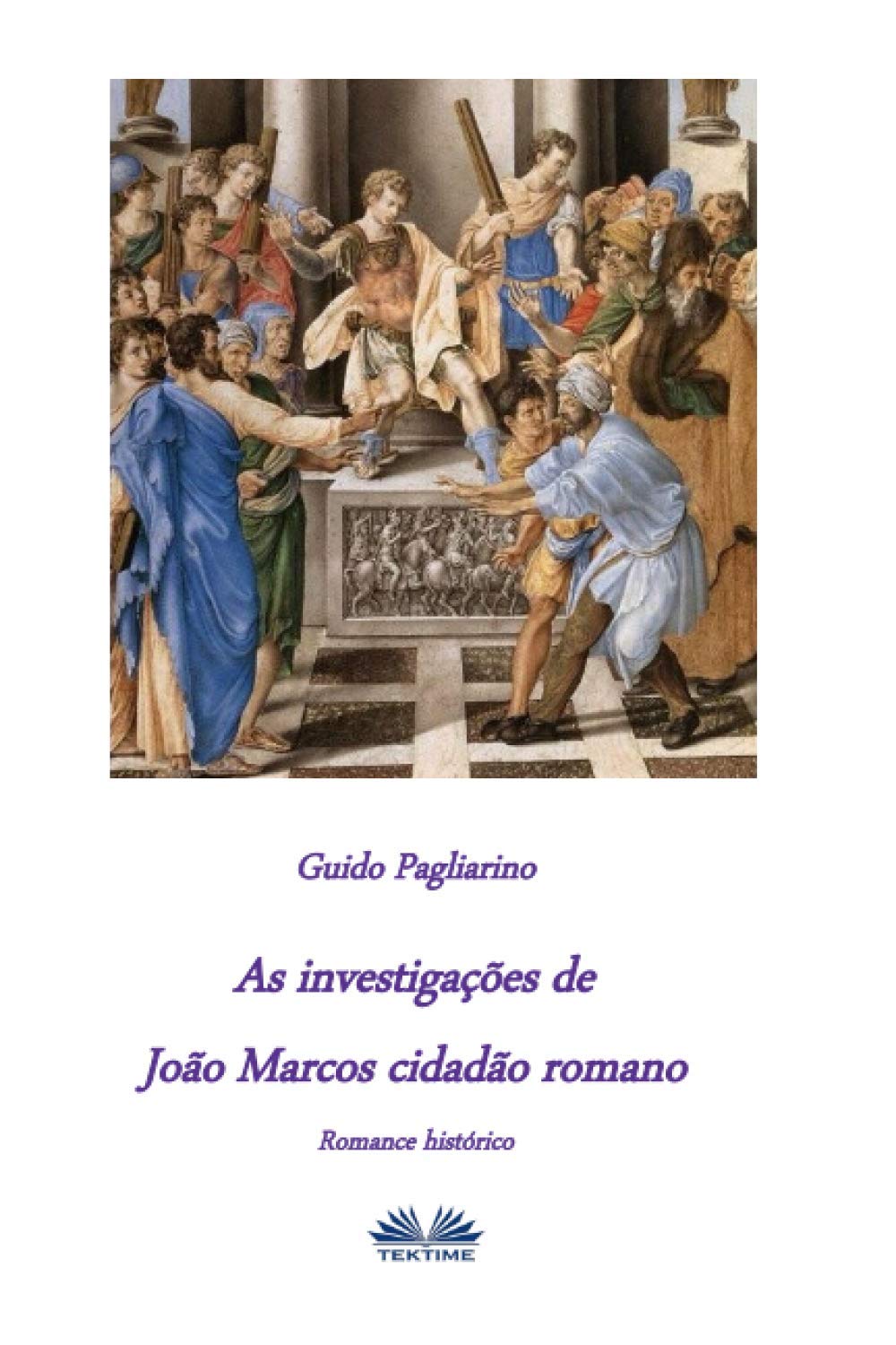 As investigações de João Marcos Cidadão Romano: Romance Histórico (Portuguese Edition)