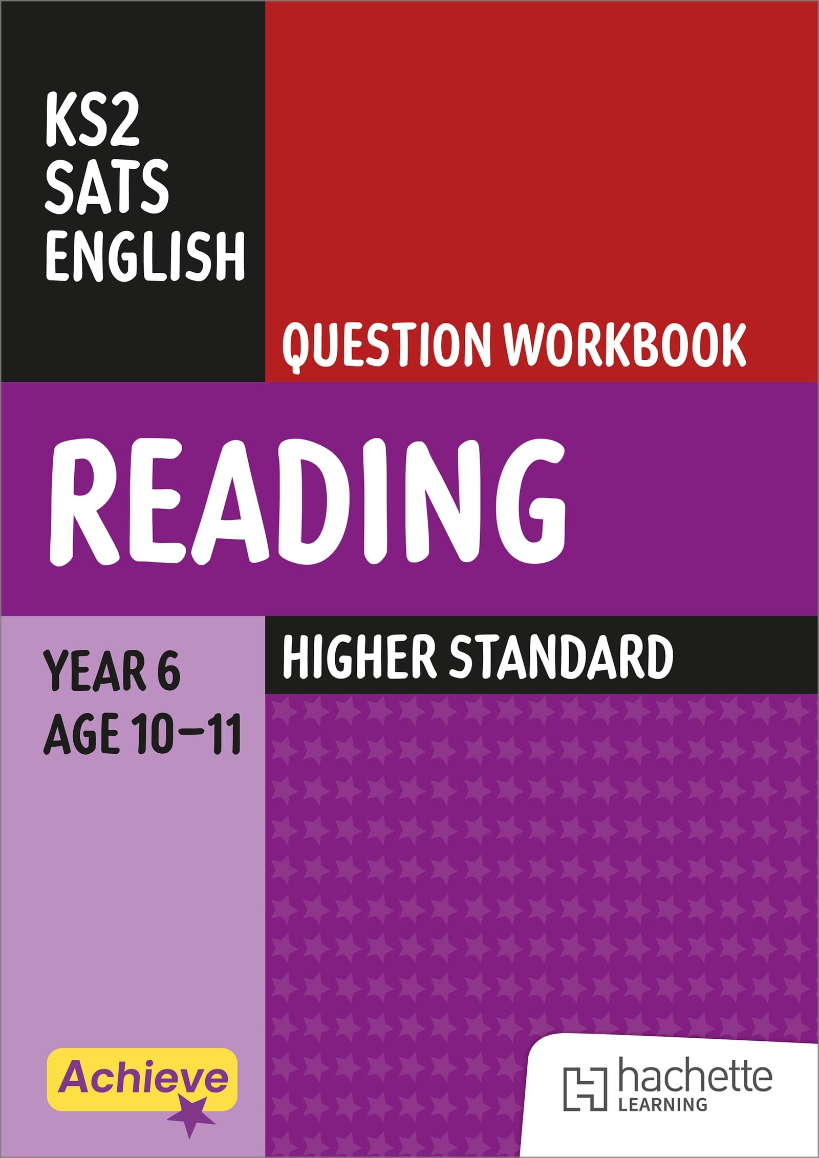 Achieve SATs: KS2 Reading Question Workbook (Higher) for the 2027 SATs tests (Achieve KS2 SATs Revision)
